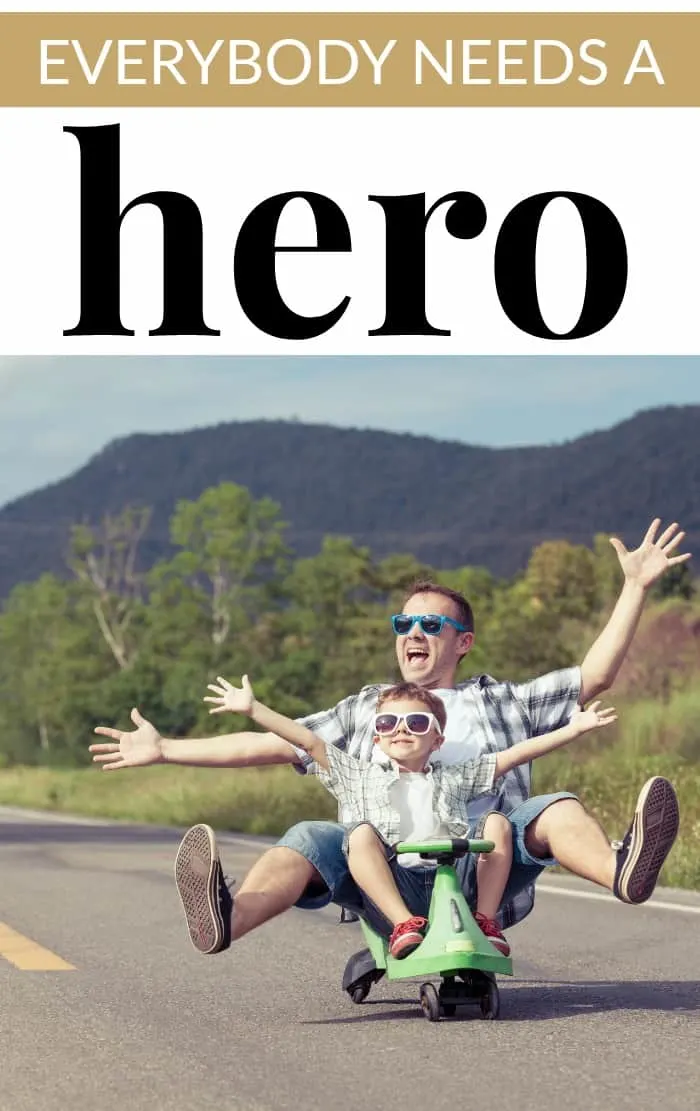 Everybody needs a hero