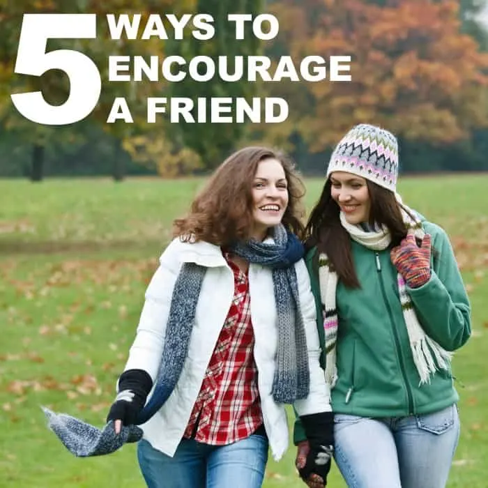 ways to encourage a friend
