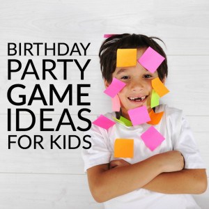 BIRTHDAY PARTY GAME IDEAS FOR KIDS - Mommy Moment
