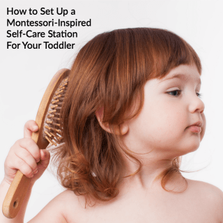 HOW TO SET UP A MONTESSORI INSPIRED SELF CARE STATION FOR YOUR TODDLER