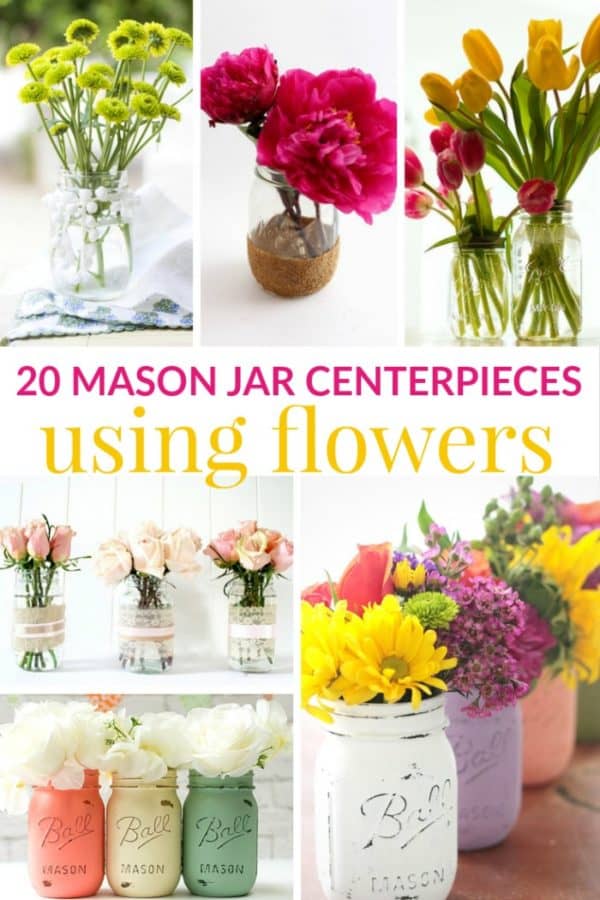 20 MASON JAR CENTERPIECES USING FLOWERS | Mommy Moment