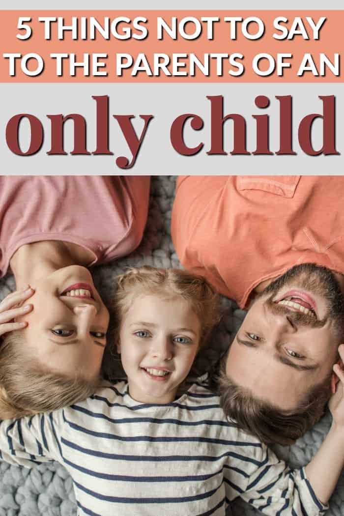 THINGS NOT TO SAY TO PARENTS OF ONLY CHILD