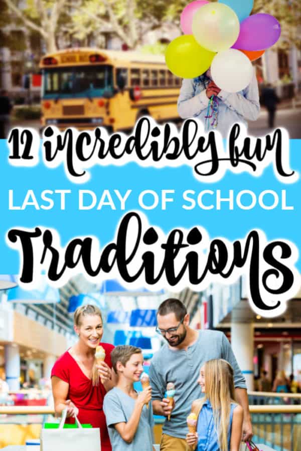 12 FUN LAST DAY OF SCHOOL TRADITIONS - Mommy Moment