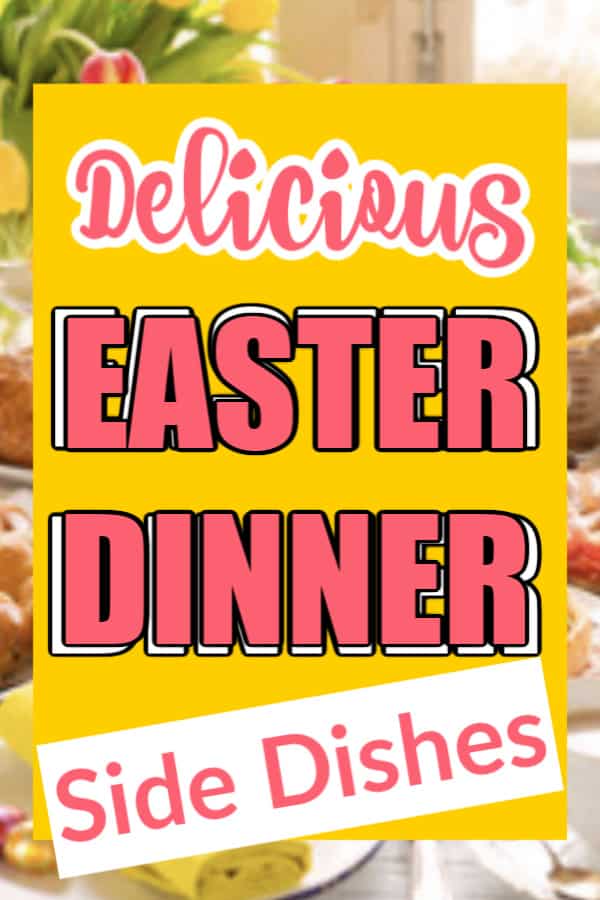 Easter Dinner side dishes